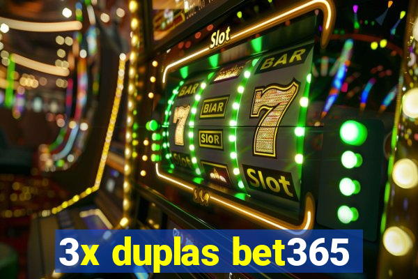 3x duplas bet365